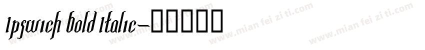 Ipswich Bold Italic字体转换